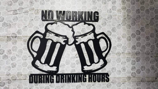 No Working During Drinking Hours Metal Sign – Bar Decor with Clinking Beer Mugs – Home Pub or Man Cave Wall Art – 14ga Steel Plasma Cut – 16"x14"